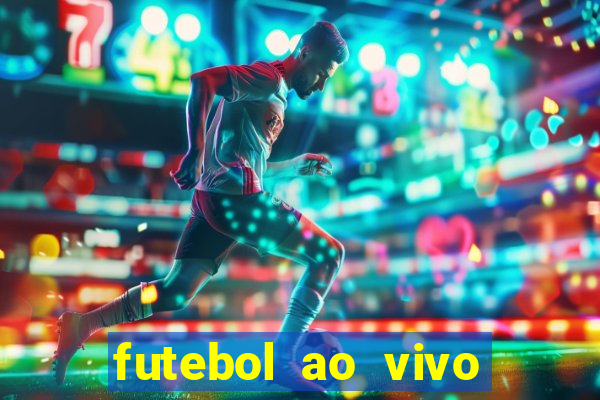 futebol ao vivo sem trava